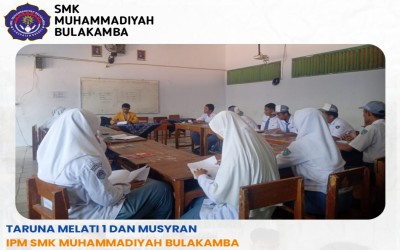 KEGIATAN TARUNA MELATI 1 DAN MUSYAWARAH RANTING IPM SMK MUHAMMADIYAH BULAKAMBA